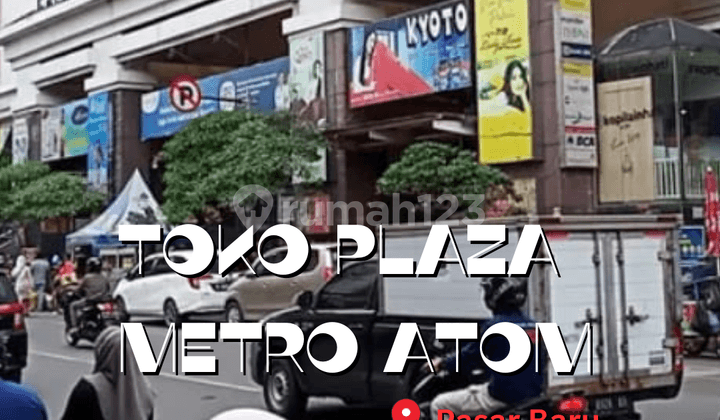 Hot Deal | Dijual Murah Cepat Nego Toko Strategis Plaza Metro Atom, Pasar Baru