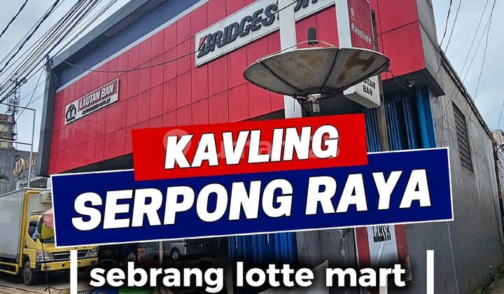 Dijual Kavling Cocok di Serpong Raya Seberang Lotte Mart
