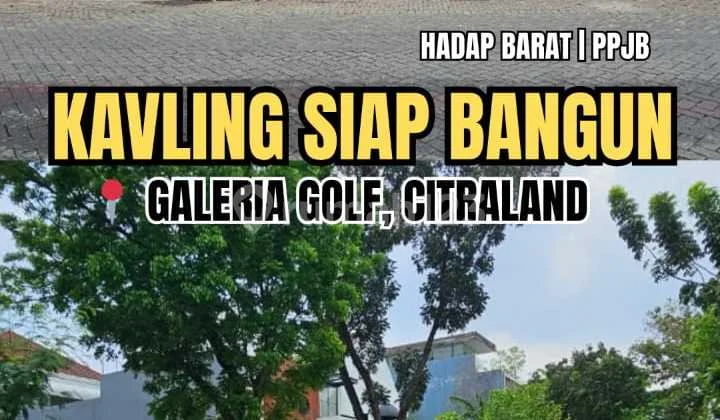Dijual Tanah Kavling Citraland Utama Galeria Golf Dijual Tanah Kavling Citraland Utama Galeria Golf