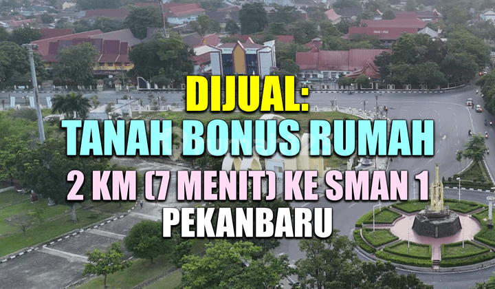 Ma'am, Quick Sale: Land with Bonus House Near SMA N 1 Pekanbaru