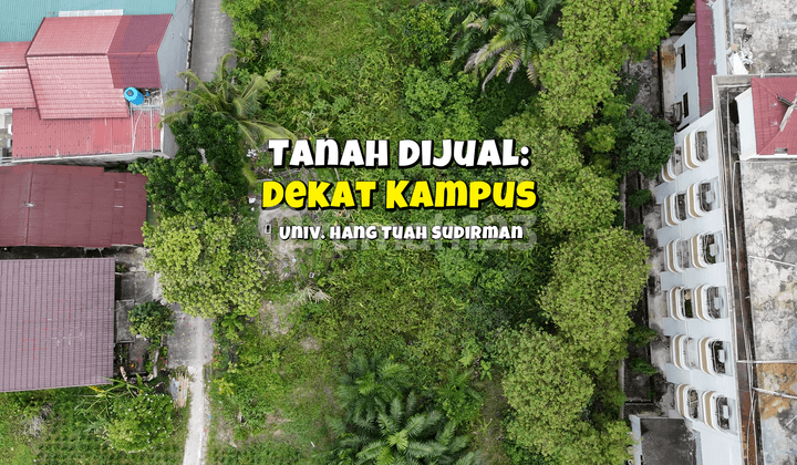 Ke Kampus Univ. Hang Tuah Sudirman 3 Menit, Tanah Dijual: SHM