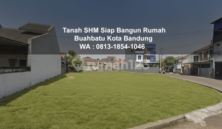 Tanah Buahbatu SHM Siap Bangun Rumah di Kota Bandung