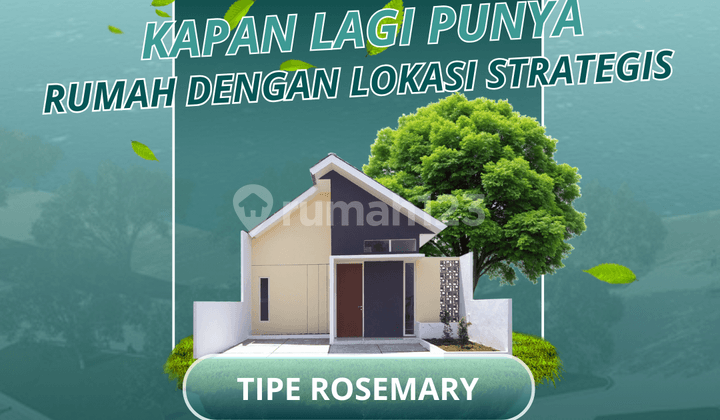 Promo Rosemarry Blok – Rumah Siap Huni Cicilan Ringan