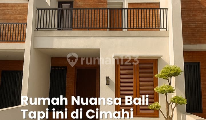 RUMAH 2 LANTAI DI CIMAHI DENGAN KONSEP BALI FREE DP DAN BIAYA2 LAINNYA