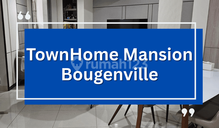 DIJUAL CEPAT TOWN HOME THE MANSION BOUGENVILLE