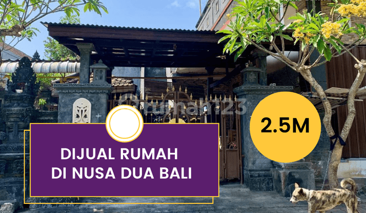 For Sale Rumah Dijual Kawasan Nusa Dua Dekat Gerbang Tol Nusa Dua