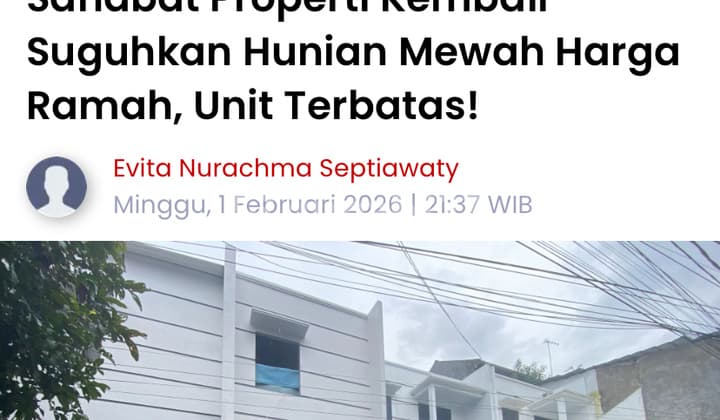Properti Mewah Harga Ramah Rp700 Juta-An Dua Lantai Cuma 10 Unit