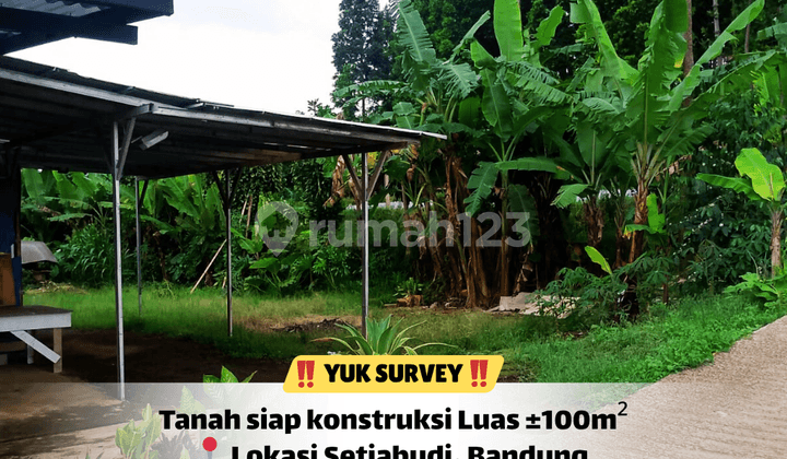 Tanah Siap Bangun Setiabudi - Pilihan Tepat Saat Ini