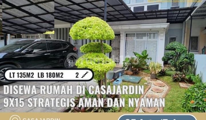 Rumah Disewakan di Casajardin, Full Furnished LT. 135M2 (9X15)