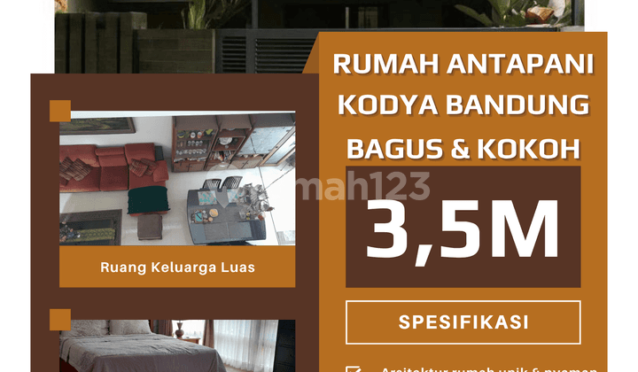 Rumah Mewah Murah Strategis 2,5Lt Kokoh di Antapani Kodya Bandung