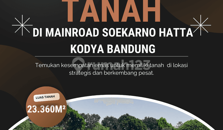 Tanah di mainroad soekarno hatta kodya bandung strategis nobanjir