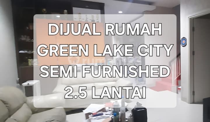 Rumah 2.5 Lantai Furnished Siap Huni Di Green Lake City