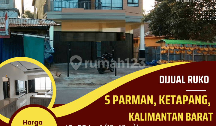 Dijual Ruko S. Parman, Ketapang, Kalimantan Barat
