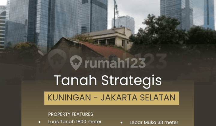 Tanah Strategis 1800 Meter Kuningan - Jakarta Selatan