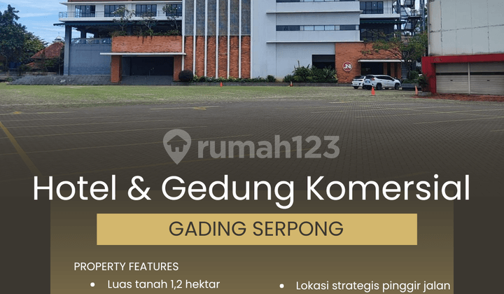 Hotel dan Gedung Komersial Seluas 1,2 Hektar, gading Serpong