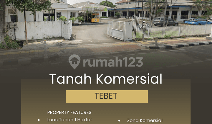 Tanah Komersial 1 Hektar di Tebet - Jakarta Selatan