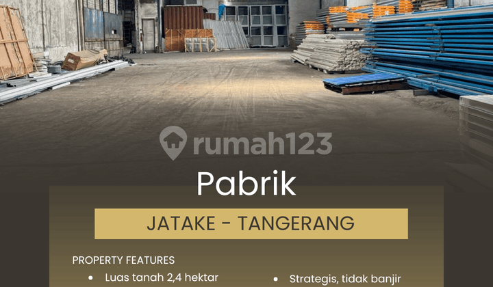 Pabrik 2,4 Hektar 6 Bangunan Tidak Banjir, Jatake - Tangerang