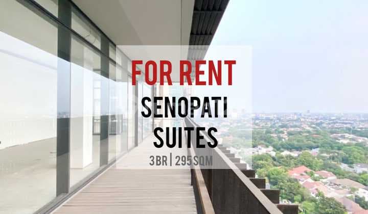 Quick Lease Senopati Suites at SCBD, 3BR, 295sqm, Special Balcony