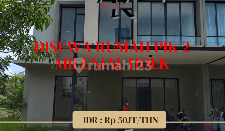 Disewa cepat rumah PIK 2 milenial posisi hoek