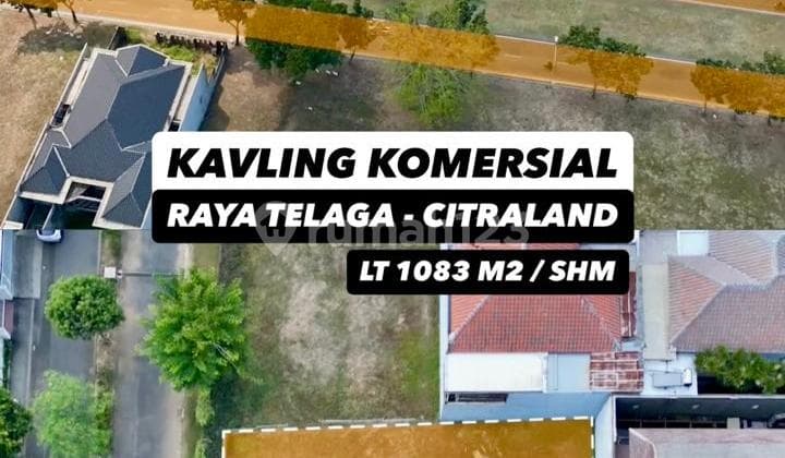 Tanah Komersial Kavling Raya Citraland Jalan Kembar Hook SHM KPT