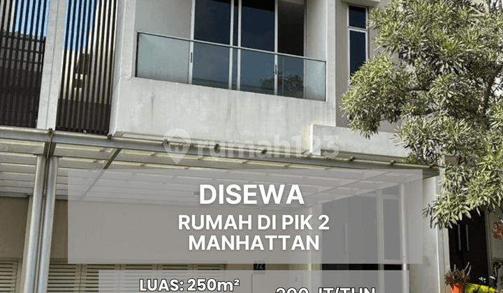 Disewakan Rumah @ Pik 2 Manhattan 2 Lantai