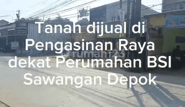 Tanah Pinggir Jalan Raya Pengasinan, Sawangan, Depok