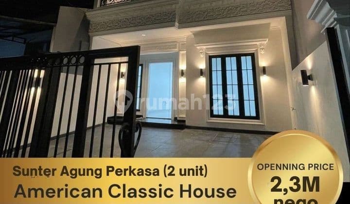 Only 2 Units of American Classic Style Homes in Sunter Agung Perkasa, Negotiable Price