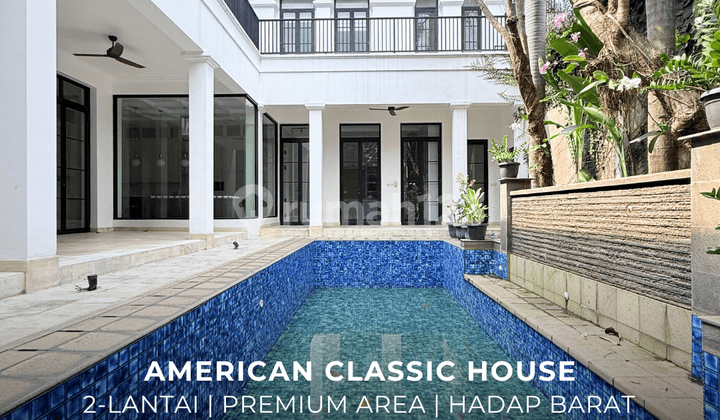 Rumah American Classic 2 Lantai di Premium Area Kebayoran Baru