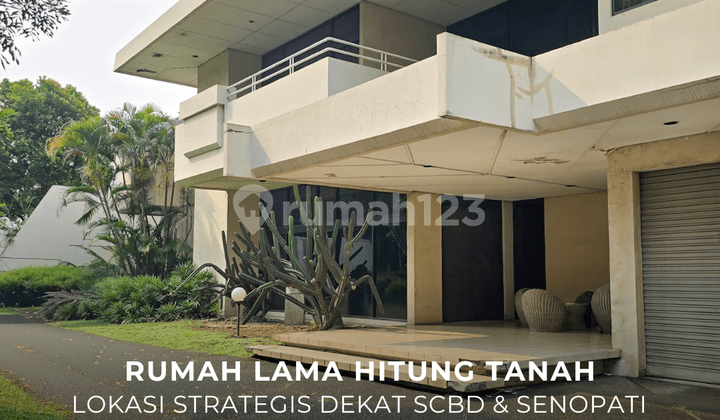 Rumah Lama Strategis Dekat Scbd & Senopati di Sriwijaya Area