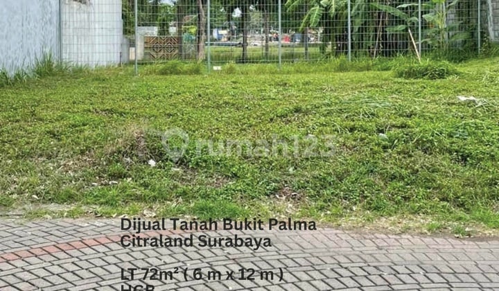 DIJUAL TANAH BUKIT PALMA 72M2 LUAS KECIL CITRALAND SURABAYA BARAT