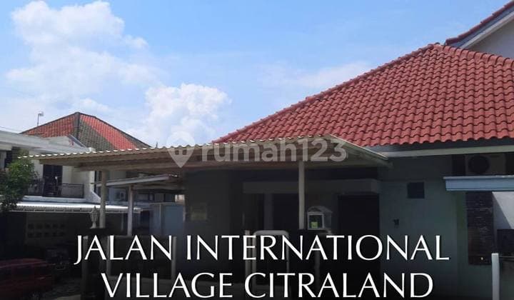 Rumah Hitung Harga Dibawah Pasaran Tanah Saja Jl. International Village, Citraland Surabaya