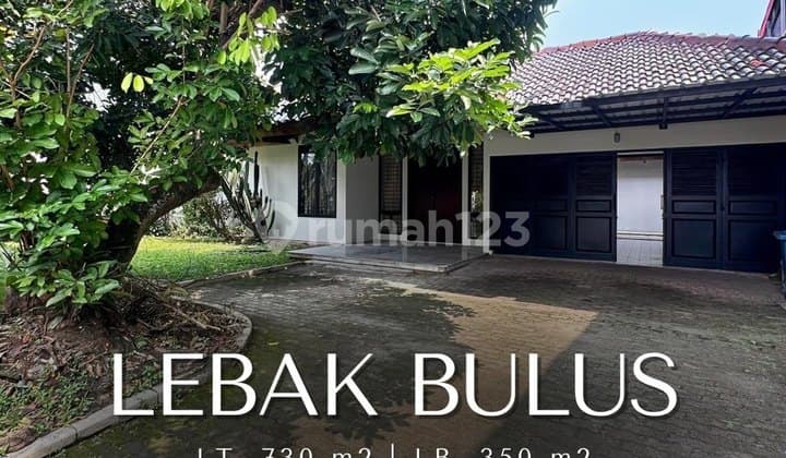 Rumah Halaman Luas di Lebak Bulus, LT 730 LB 350